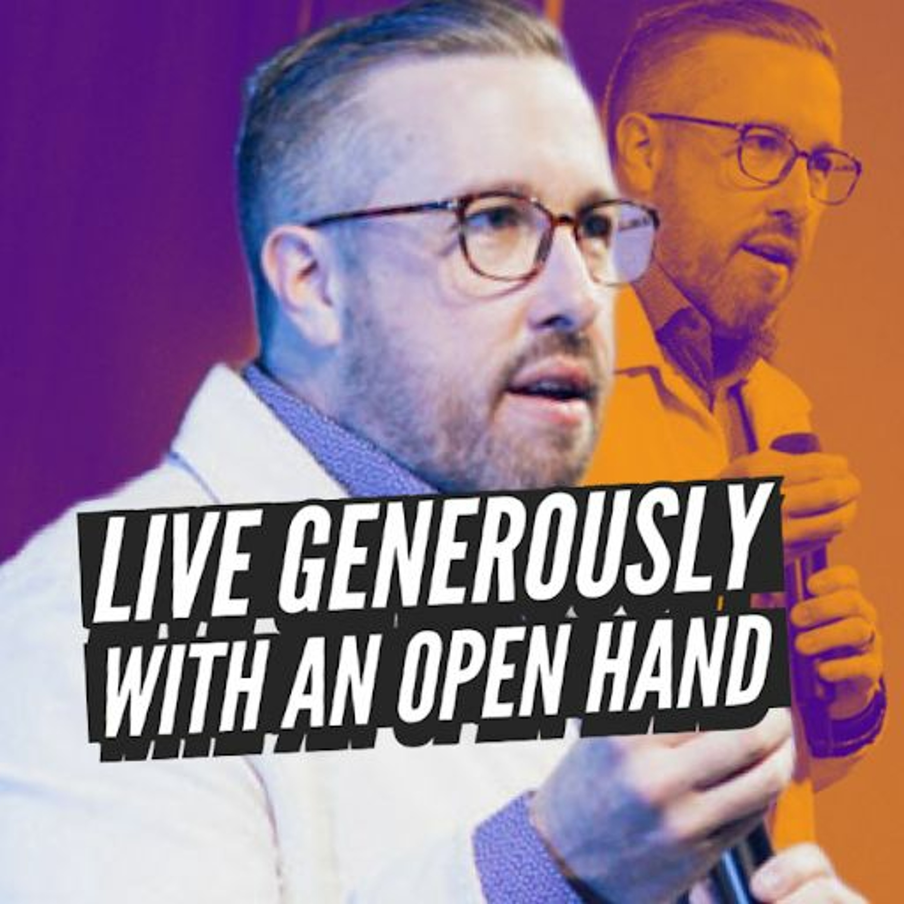 Live Generously With An Open Hand /// More Than Enough (Part 6) - John Wellborn episode artwork