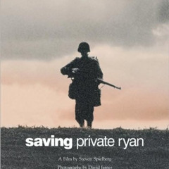[Download] EPUB 📌 Saving Private Ryan: The Men, the Mission, the Movie : A Film by S