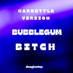 Bubblegum Bitch (Hardstyle Version)