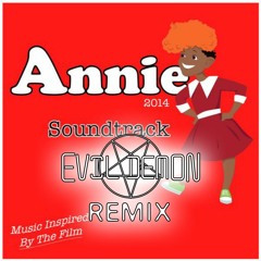 Annie - Hard Knock Life (Evil Demon Remix)