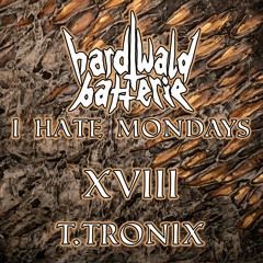 I Hate Mondays XVIII | T.TroniX | Hyper Techno | 155 BPM
