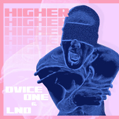 Dvice One & LNO - Higher (Free Download)
