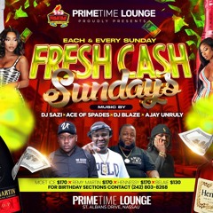 Fresh Cash Sundays Ft Ajay Unruly & Giggy Fyah
