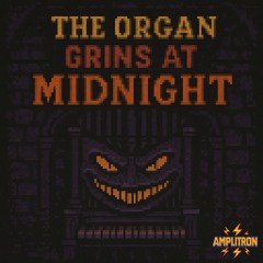 The Organ Grins at Midnight