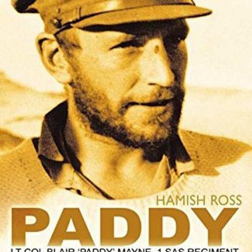 Stream #^Ebook ⚡ Paddy Mayne: Lt Col Blair 'Paddy' Mayne, 1 SAS ...