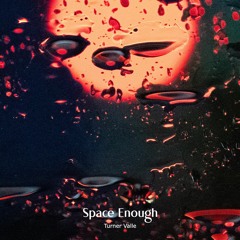 space enough
