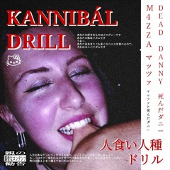 KANNIBÁL DRILL (feat. Dead Danny)