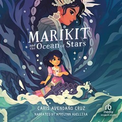 [GET] [PDF EBOOK EPUB KINDLE] Marikit and the Ocean of Stars by  Caris Avendano Cruz,Amielynn Abelle