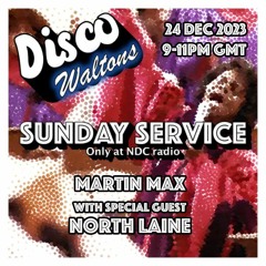 Ep136 - MartinMax and North Laine Disco Waltons Sunday Service (24th Dec 23)