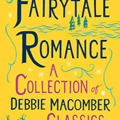 [FREE] KINDLE 💔 Fairytale Romance: A Collection of Debbie Macomber Classics: Some Ki