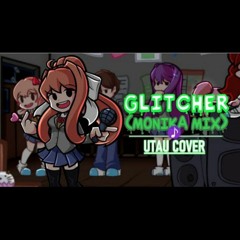 Doki Doki Takeover - Glitcher (Monika Mix) [UTAU Cover]