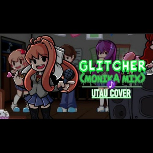 Doki Doki Takeover - Glitcher (Monika Mix) [UTAU Cover]