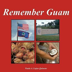 [Free] KINDLE 🧡 Remember Guam by  Paula Ann Lujan Quinene [EBOOK EPUB KINDLE PDF]