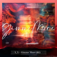 X_X - Gimme More(RE)