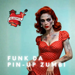 Funk da Pin-Up Zumbi
