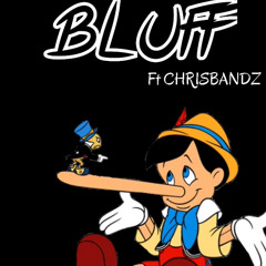 BLUFF ft ChrisBandz