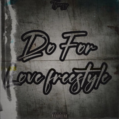 DO FOR LOVE (FREESTYLE)