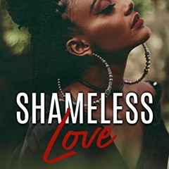 [READ] EPUB 📭 Shameless Love by  Mel Dau [KINDLE PDF EBOOK EPUB]