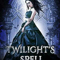 RecordedAccess [EPUB KINDLE PDF EBOOK] Twilight's Spell (Vampire Magic Book 1) by  Sela Croft 💔