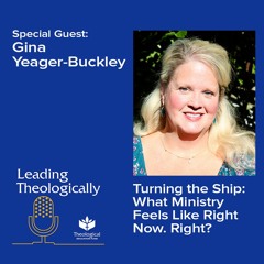 Captaining the Ship of Ministry with Gina Yeager - Buckley
