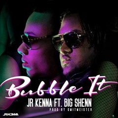 JR Kenna & Big Shenn - Bubble It (Buskilaz Official Remix)
