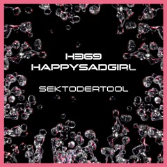 Happysadgirl X H369 - Sektodertool