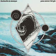 You Never Let Go (feat. MUNYA)