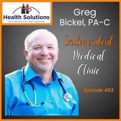 EP 493: Success in an Independent Medical Clinic with Greg Bickel PA-C and Shawn & Janet Needham RPh