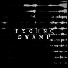 TECHNO SWAMP - 001