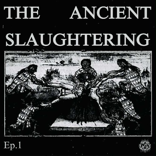 𝐓𝐡𝐞 𝐀𝐧𝐜𝐢𝐞𝐧𝐭 𝐒𝐥𝐚𝐮𝐠𝐡𝐭𝐞𝐫𝐢𝐧𝐠 𝐄𝐩.𝟏