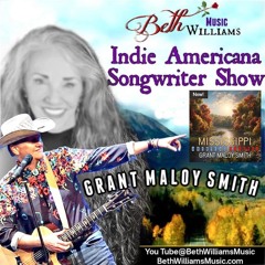 Grant Maloy Smith on the Beth Williams Indie Americana Songwriter Show