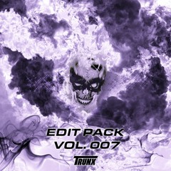 TRUNX Edit Pack Vol. 007 [Supported By: William Black]