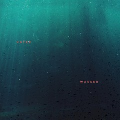 "Unter Wasser" (prod. HXRXKILLER)