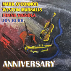 Anniversary (feat. Wynton Marsalis, Frank Vignola & Jon Burr)