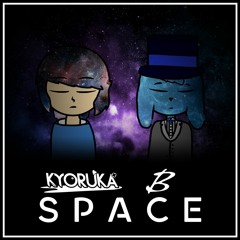 Kyoruka & Mr. Blue - Space