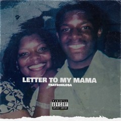 LETTER TO MY MAMA