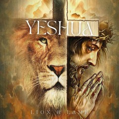 Yeshua; Lion & Lamb