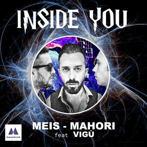 Meis & Mahori Feat. Vigù - Inside You