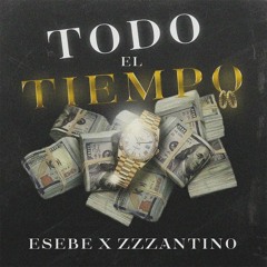 TODO EL TIEMPO ft. zzzantino