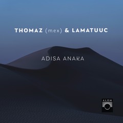 Thomaz (mex) & LamatUuc - Anaka