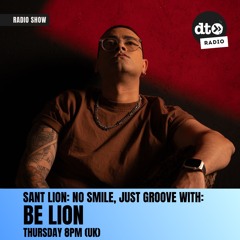 Sant Lion No Smile Just Groove #09 with Be Lion