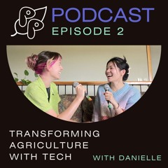 Episode 2: Transforming Agriculture with Tech