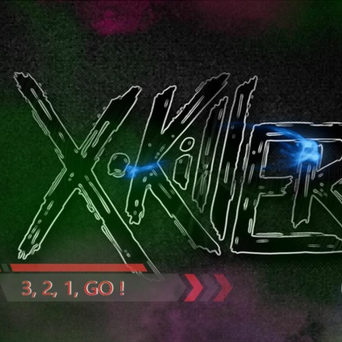 X.Killer - 3, 2, 1, Go !