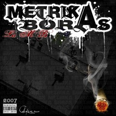 Metrika Boraz - Tu Barrio, Tu Vida, Tu Ciudad (con Chyste Mc)