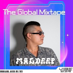 MAGDEEP @VIBE 107.5 FM #TheGlobalMixtape
