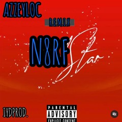 “N8RFSTAZ”remix(Prod.Mooski)