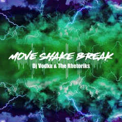 Move Shake Break (Dj Vodka & The Rhetoriks)