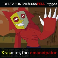 Kra͓̽zma͓̽n, th🅔 🅔ma͓̽𐌍𐌂𐌉𐌐a͓̽tor߹߹ ↬ [DR:TSSSSSoFELLpuppet]