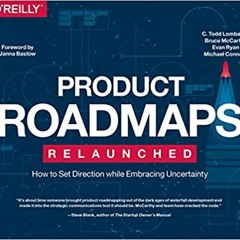 READ⚡️PDF❤️eBook Product Roadmaps Relaunched: How to Set Direction while Embracing Uncertainty Onlin