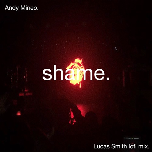 Shame - Andy Mineo & Josh Garrels - Lucas Smith lofi mix